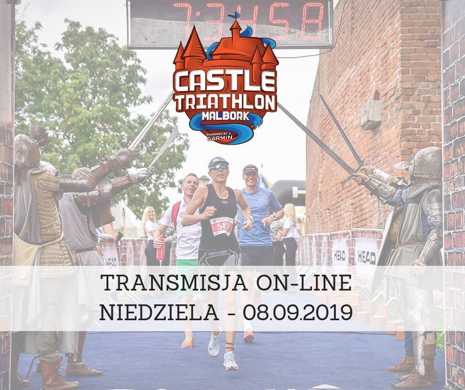 Relacja Live Z Castle Triathlon Malbork 2019 Niedziela Castle Triathlon Malbork Im Bartosza Kubickiego