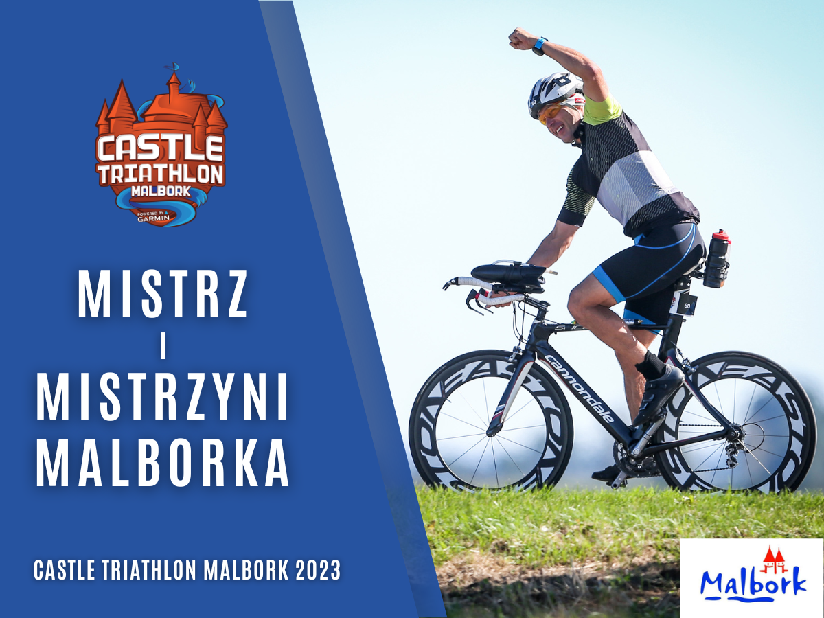 Mistrz i Mistrzyni Malborka - Castle Triathlon Malbork 2023